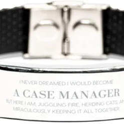 GENERIC Case Manager Christmas Idea For Case Manager Stainless Steel Bracelet Gifts, I Never Dreamed I Would Become Case Manager, But Here I Am, Juggling Fire, Herding Cats, And Miraculously Keeping It All