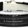 GENERIC Funny Case Manager Gifts, Skilled Enogh To Become Case Manager, Sarcasm Unique Birthday Christmas Black Glidelock Clasp Bracelet For Case Manager, Coworkers, Men, Women, Friends -Xmas Mart Sales 51x v5Hzz8L. AC UL1200