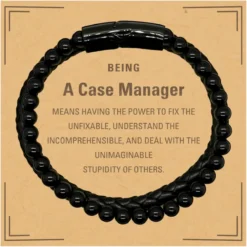 Funny Case Manager Christmas Present For Case Manager Stone Leather Bracelets Gifts, Being Case Manager Means Having The Power To Fix The Unfixable And Deal With The Unimaginable Stupidity Of Others