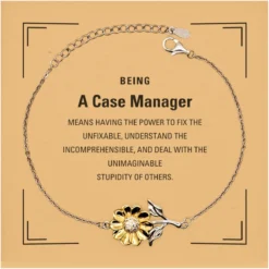 Funny Case Manager Christmas Present For Case Manager Sunflower Bracelet Gifts, Being Case Manager Means Having The Power To Fix The Unfixable And Deal With The Unimaginable Stupidity Of Others, Case
